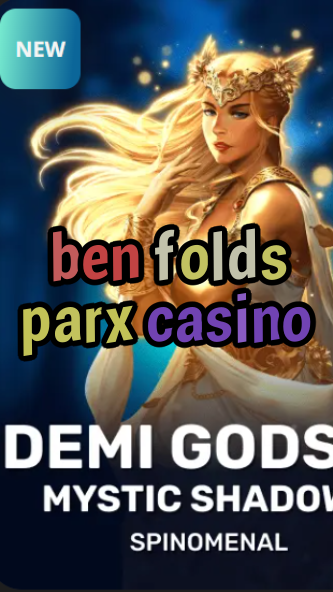 ben folds parx casino-trdjkmsxjksdss.com