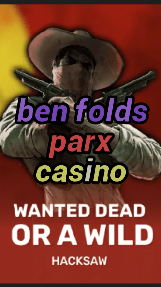 ben folds parx casino-trdjkmsxjksdss.com